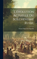 L'�volution Actuelle Du Bolchevisme Russe; 1020801166 Book Cover