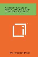 Phloem Structure In Pyrus Communis L. And Its Seasonal Changes 1258247445 Book Cover