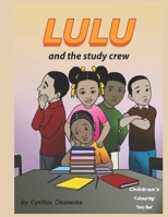 Lulu and the study crew: a book about bringing out the best in you B087SJVXCX Book Cover