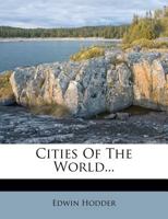 Cities of the World... 1248033833 Book Cover