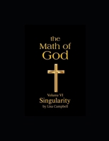 The Math of God: Volume VI: Singularity B0GF76T73Q Book Cover