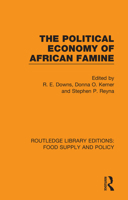 The Political Economy of African Famine 0367275724 Book Cover
