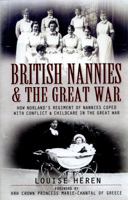 Nannies at War: How Norland Nannies Coped with Conflict & Childcare in the Great War 1473827531 Book Cover