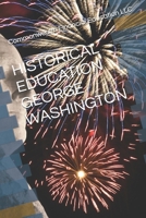 HISTORICAL EDUCATION GEORGE WASHINGTON B0FP2461FV Book Cover
