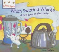 Which Switch Is Which?: A First Look at Electricity (Little Bees) 0750238011 Book Cover