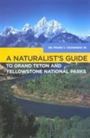 A Naturalist's Guide to Grand Teton and Yellowstone National Parks