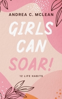 Girls Can SOAR!: 12 Life Habits B0C8RBJV1V Book Cover