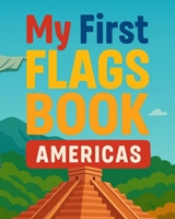 My First Flags Book: Americas B0FD32FHWR Book Cover