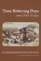 Time Bettering Days and Other Essays B0F9H5444S Book Cover