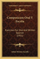 Composicion Oral Y Escrita: Exercises For Oral And Written Spanish 1160345430 Book Cover