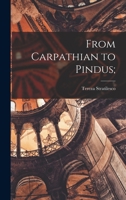 From Carpathian to Pindus; 1017104174 Book Cover
