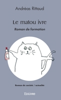 Le matou ivre Roman de formation (French Edition) 2414435593 Book Cover
