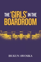 The 'Girls' in the Boardroom 9789812701 Book Cover