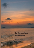 La force d'un sentiment (French Edition) 2414807016 Book Cover