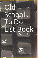 Old School to Do List Book 1730760732 Book Cover