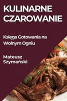 Kulinarne Czarowanie: Ksiega Gotowania na Wolnym Ogniu (Polish Edition) 1835865585 Book Cover
