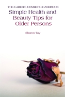 The Carer's Cosmetic Handbook: Simple Health and Beauty Tips for Older Persons 1843109735 Book Cover