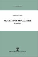 Models for Modalities: Selected Essays (Synthese Library) 9027705984 Book Cover