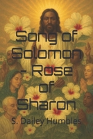 Song of Solomon - Rose of Sharon B0GYD364X7 Book Cover