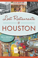Lost Restaurants of Houston (American Palate) 1467138282 Book Cover
