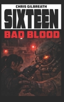 Sixteen: Bad Blood B0GCGX5TNG Book Cover