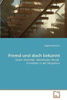 Fremd und doch bekannt: Kader Abdollah, Abdelkader Benali. Schreiben in der Migration 363920042X Book Cover