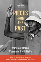 [(Pieces from the Past: Voices of Heroic Women in Civil Rights )] [Author: Joan H Sadoff] [Dec-2012] 1934690473 Book Cover