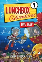 Lunchbox Adventures: Deep Dive 1643073796 Book Cover