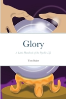 Glory: A Little Handbook of the Psychic LIfe 1678150258 Book Cover