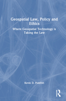 Geospatial Law, Policy and Ethics: Where Geospatial Technology is Taking the Law 1032360313 Book Cover