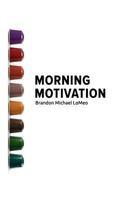 Morning Motivation 1518421113 Book Cover