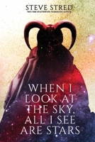 When I Look At the Sky, All I See Are Stars 1990260381 Book Cover