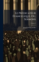 Le PrÃ(c)dicateur Ã vangelique, Ou, Sermons (French Edition) 1023807394 Book Cover
