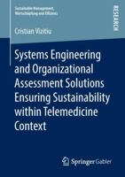 Systems Engineering and Organizational Assessment Solutions Ensuring Sustainability within Telemedicine Context 3658235373 Book Cover