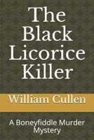 The Black Licorice Killer: A Boneyfiddle Murder Mystery 1703984544 Book Cover