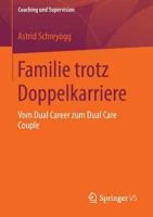 Familie Trotz Doppelkarriere: Vom Dual Career Zum Dual Care Couple 3658016744 Book Cover