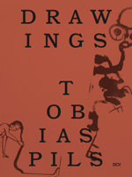 Tobias Pils: Drawings 396912087X Book Cover