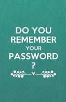 Do You Remember Your Password?: An Organizer for All Your Passwords with table of contents, 5.5x8.5 inches (Internet Password Keeper Logbook Series) 1091610223 Book Cover