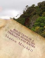 Reflections of a Mother Sharing My Thoughts and Poetry 1984165607 Book Cover