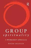 Group Spirituality: A Workshop Approach 1583919171 Book Cover