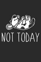 Trainingsbuch Hundeerziehung: Planen, üben und umsetzen mit diesem Traingstagebuch I Führe Protokoll zu deinem Hundetraining I 6x9 Format I Motiv: Not today 1096178923 Book Cover