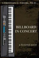 Billboard In Concert:A Fictional Novel 1425985726 Book Cover