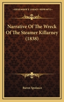Narrative of the Wreck of the Steamer Killarney (1838) 1146549245 Book Cover