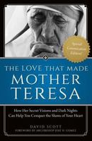The Love That Made Saint Teresa: Secret Visions, Dark Nights and the Path to Sainthood 1622823621 Book Cover