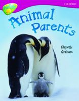 Oxford Reading Tree: Stage 10a: Treetops More Non-Fiction: Animal Parents 0198461070 Book Cover