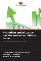 Préjudice social causé par les maladies liées au tabac: Une analyse juridique et économique 6206324478 Book Cover