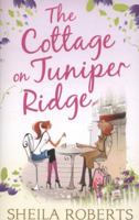 The Cottage on Juniper Ridge 0778314545 Book Cover
