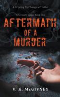 Aftermath of a Murder 0995788359 Book Cover