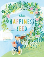 The Happiness Seed: A story about finding your inner happiness 0648510298 Book Cover