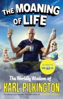 The Moaning of Life: The Worldly Wisdom of Karl Pilkington 1782111549 Book Cover